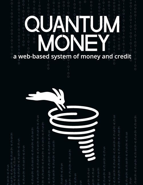 Quantum Money: A web-based system of money and credit by Penchev, Nicola