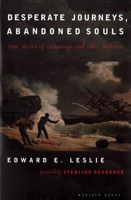 Desperate Journeys, Abandoned Souls: True Stories of Castaways and Other Survivors Paperback Mariner Books