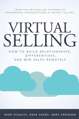 Virtual Selling: How to Build Relationships, Differentiate, and Win Sales Remotely Paperback 35 Group Press