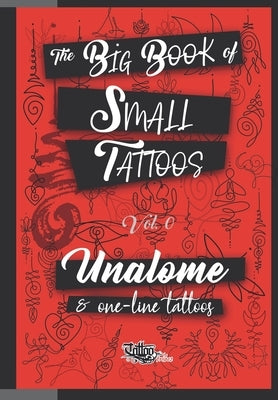 The Big Book of Small Tattoos - Vol.0: 100 unalome and single-line minimal tattoos for women and men by Gemori, Roberto