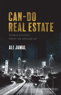 Can-Do Real Estate: Stable Success from the Ground Up by Jamal, Ali