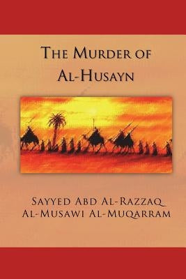 The Murder of Al-Husayn: Maqtal Al-Husayn Paperback Fatima Books
