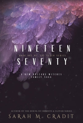 Nineteen Seventy: A New Orleans Witches Family Saga by Cradit, Sarah M.
