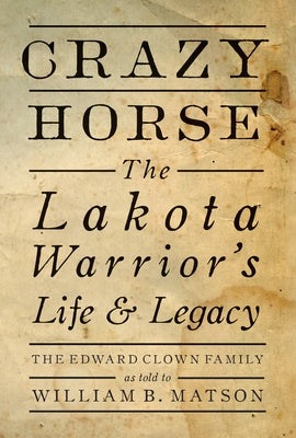 Crazy Horse - Paperback: The Lakota Warrior's Life & Legacy Paperback Gibbs Smith