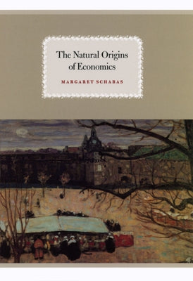 The Natural Origins of Economics Paperback University of Chicago Press