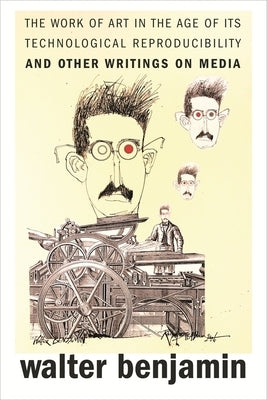 Paperback of The Work of Art in the Age of Its Technological Reproducibility and Other Writings on Media by Belknap Press with cover image.