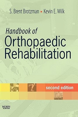 Handbook of Orthopaedic Rehabilitation by Brotzman, S. Brent