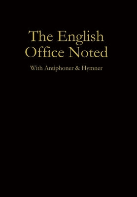 The English Office Noted with Antiphoner and Hymner by Orthodox Church, St Gregory