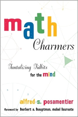 Math Charmers: Tantalizing Tidbits for the Mind Paperback Prometheus Books