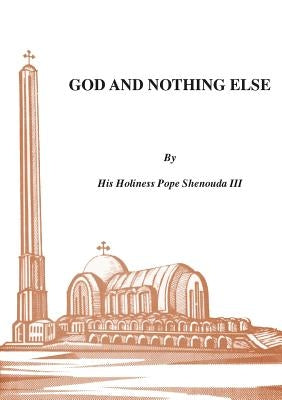 God and Nothing Else Paperback Coptic Orthodox St Shenouda Monastery