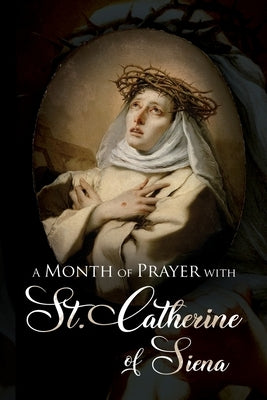A Month of Prayer with St. Catherine of Siena Paperback Wyatt North