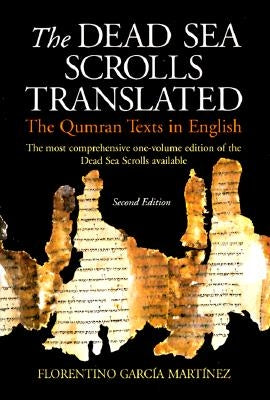The Dead Sea Scrolls Translated: The Qumran Texts in English by García Martínez, Florentino