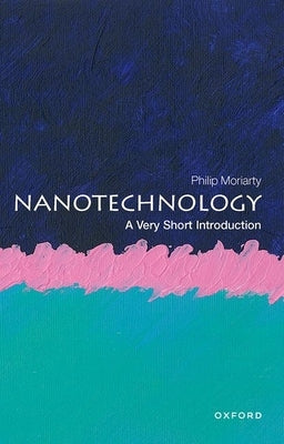 Nanotechnology: A Very Short Introduction Paperback Oxford University Press, USA