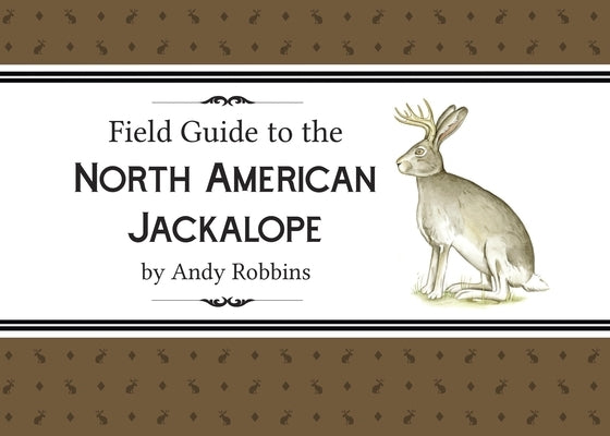 Field Guide to North American Jackalope, 2e: (Expanded Edition) Paperback Sweetgrass Books