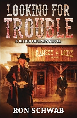 Looking for Trouble: A Blood Hounds Novel by Schwab, Ron