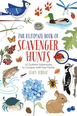 The Ultimate Book of Scavenger Hunts: 42 Outdoor Adventures to Conquer with Your Family Paperback Falcon Press Publishing