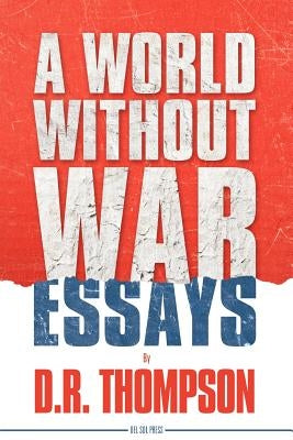 A World Without War by Thompson, Donald