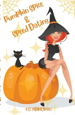Pumpkin Spice and Speed Dating Paperback S.C. Principale