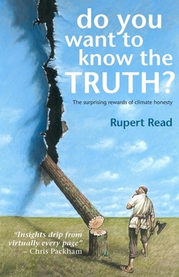 Do you want to know the truth? The surprising rewards of climate honesty Paperback Simplicity Institute