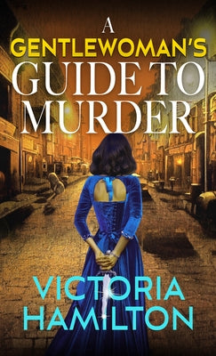 A Gentlewomans Guide to Murder by Hamilton, Victoria