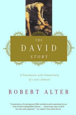 The David Story: A Translation with Commentary of 1 and 2 Samuel Paperback W. W. Norton & Company