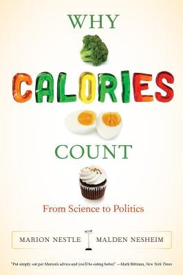 Why Calories Count: From Science to Politics Paperback University of California Press
