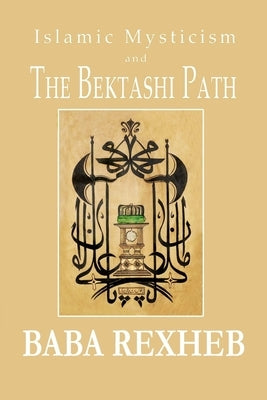 Islamic Mysticism and the Bektashi Path Paperback Babagan Books