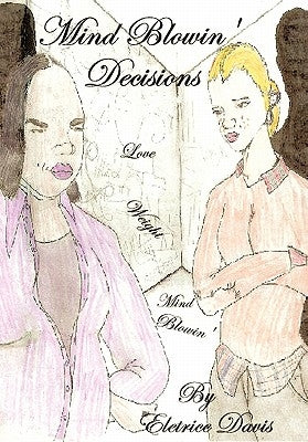 Mind Blowin Decisions by Davis, Eletrice