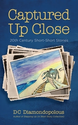 Captured Up Close: 20th Century Short-Short Stories Paperback DC Diamondopolous