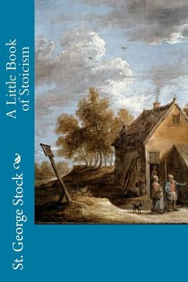 A Little Book of Stoicism Paperback Createspace Independent Publishing Platform
