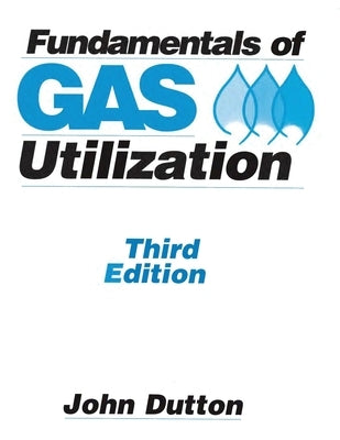 Fundamentals of Gas Utilization Paperback CC Press