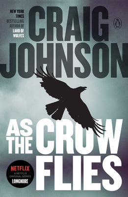 As the Crow Flies: A Longmire Mystery by Johnson, Craig