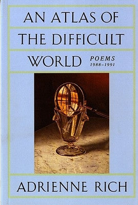 An Atlas of the Difficult World: Poems 1988-1991 Paperback W. W. Norton & Company