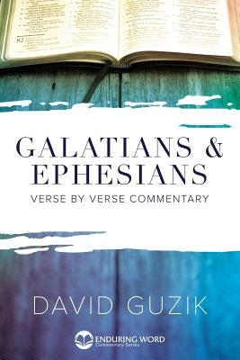 Galatians & Ephesians Commentary Paperback Enduring Word Media