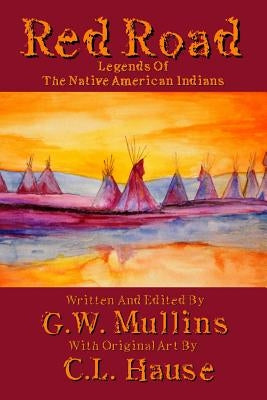 Red Road Legends Of The Native American Indians Paperback Light of the Moon Publishing
