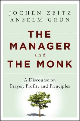 The Manager and the Monk by Zeitz, Jochen