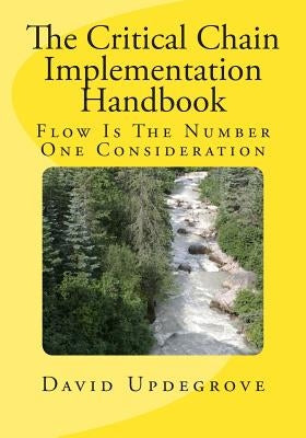 The Critical Chain Implementation Handbook Paperback Createspace Independent Publishing Platform