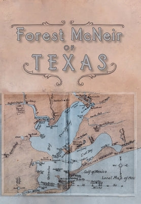 Forest McNeir of Texas by McNeir, Forest