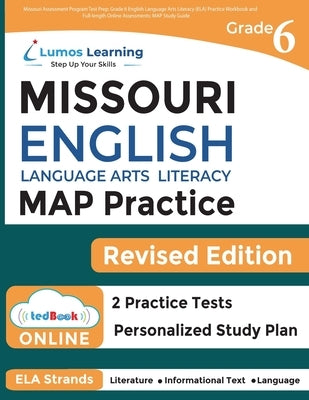 Missouri Assessment Program Test Prep: Grade 6 English Language Arts Literacy (ELA) Practice Workbook and Full-length Online Assessments: MAP Study Gu by Learning, Lumos