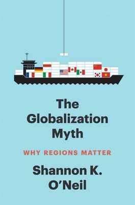 The Globalization Myth: Why Regions Matter Paperback Yale University Press