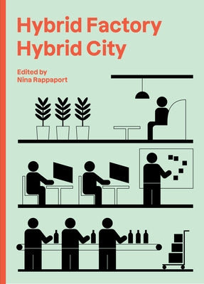Hybrid Factory, Hybrid City Paperback Nina Rappaport