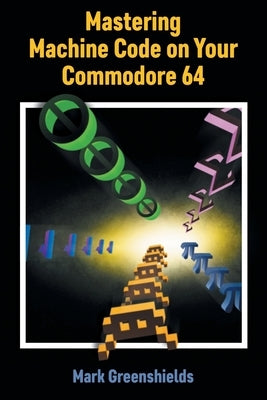 Mastering Machine Code on Your Commodore 64 Paperback Acorn Books