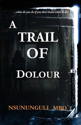 A Trail Of Dolour Paperback Nsununguli MBO