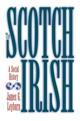 The Scotch-Irish: A Social History by Leyburn, James G.