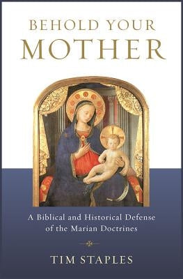 Paperback book titled "Behold Your Mother: A Biblical" by Catholic Answers Press, featuring a cover with religious artwork.