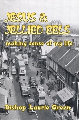 Jesus and Jellied Eels: Making sense of my life Paperback Brimstone Press