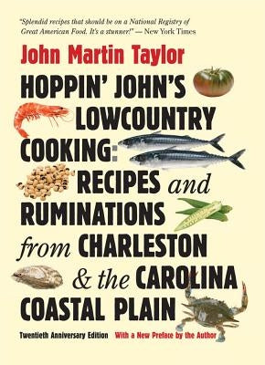 Hoppin' John's Lowcountry Cooking: Recipes and Ruminations from Charleston and the Carolina Coastal Plain Paperback University of North Carolina Press