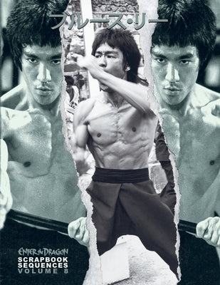 Bruce Lee ETD Scrapbook sequences Vol 8 by Baker, Ricky