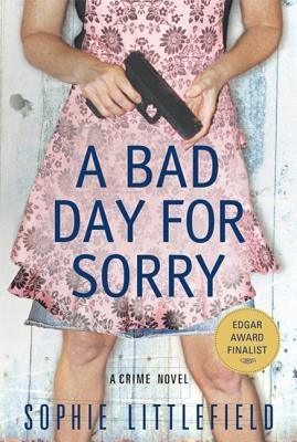 A Bad Day for Sorry by Littlefield, Sophie