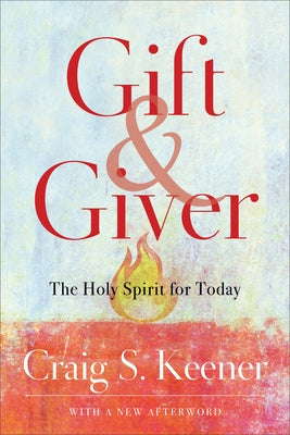 Gift and Giver: The Holy Spirit for Today Paperback Baker Academic